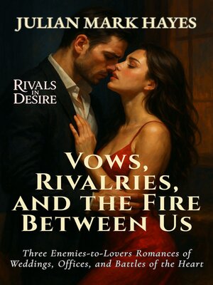 cover image of Vows, Rivalries, and the Fire Between Us
